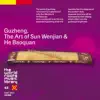 Sun Wenjian & He Baoquan - THE WORLD ROOTS MUSIC LIBRARY: GUZHENG, THE ART OF Sun Wenjian & He Baoquan